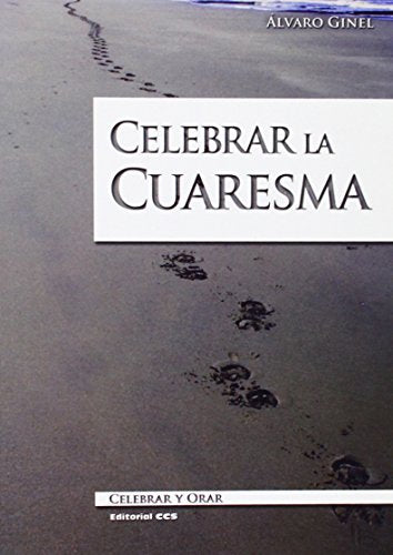 Celebrar La Cuaresma: 2 (Celebrar y orar)