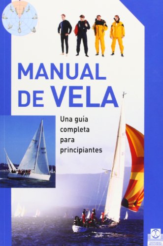 MANUAL DE VELA. Una guía completa para principiantes (Color) (Deportes)