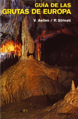 GUIA DE LAS GRUTAS DE EUROPA (GUIAS DEL NATURALISTA-GUÍAS BÁSICAS-VARIOS)