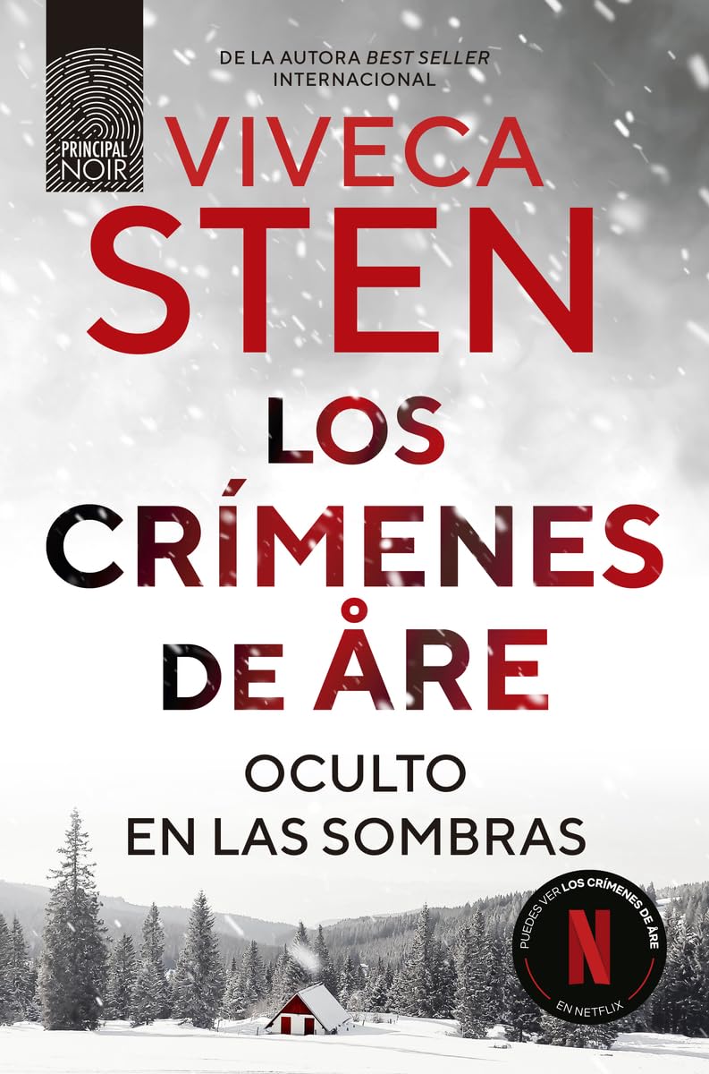 Los crímenes de Åre. Oculto en las sombras: La novela en la que se basa la serie estrella de Netflix: Lo (Principal Noir)