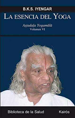 La esencia del Yoga VI: Astadala Yogamala (Biblioteca de la Salud)