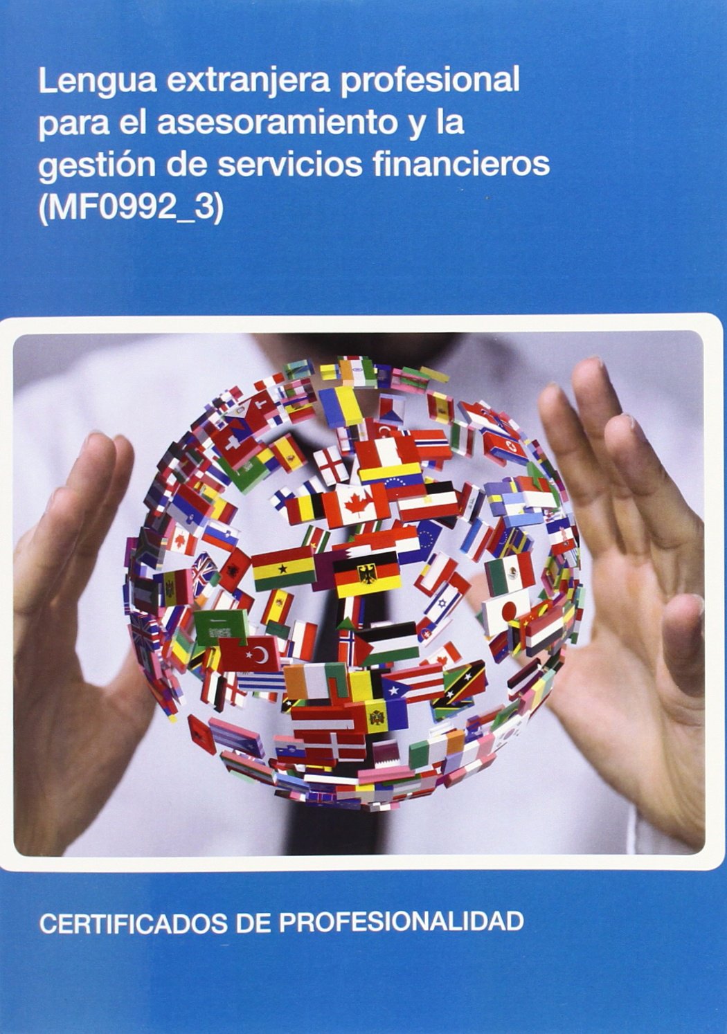 Lengua extranjera profesional para el asesoramiento y la gestión de servicios financieros (MF0992_3) (Administraciones)