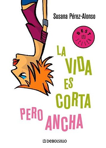 La Vida Es Corta Pero Ancha/ Life Is Short but Broad