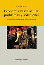 Economía vasca actual: problemas y soluciones: IV Jornadas de la Especialidad Jurídico-Económica