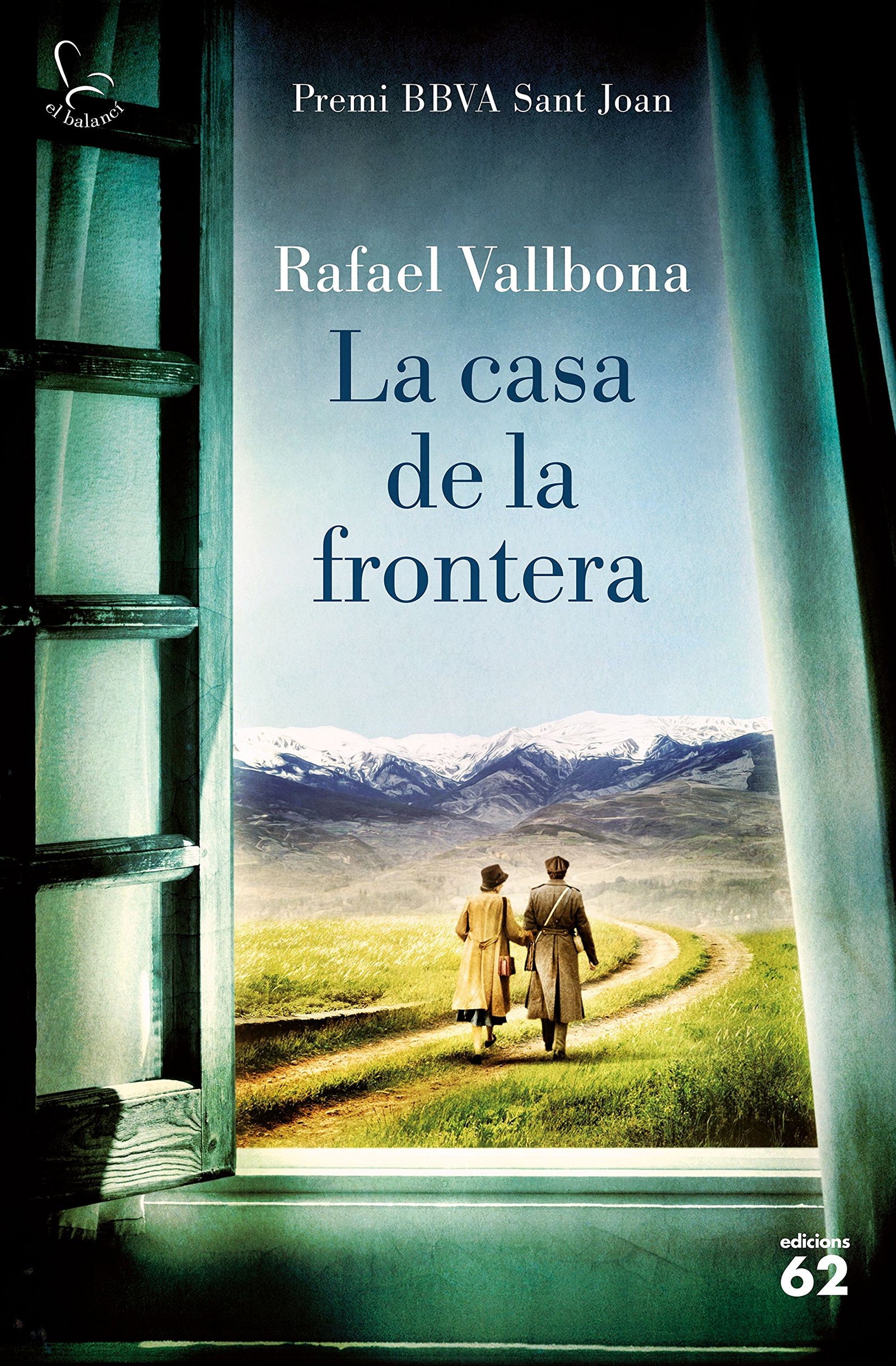La casa de la frontera: Premi BBVA Sant Joan 2017 (El Balancí)