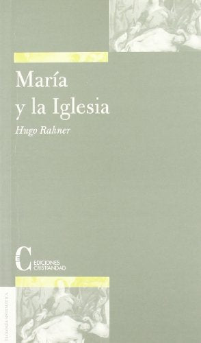 Maria y La Iglesia (TEOLOGIA SISTEMATICA)