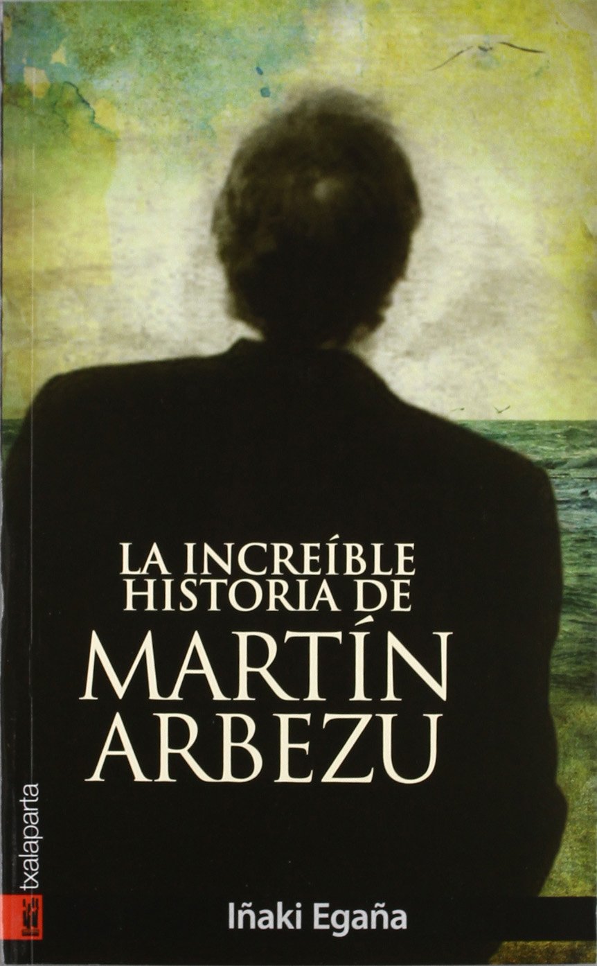 La increible historia de Martin Arbezu