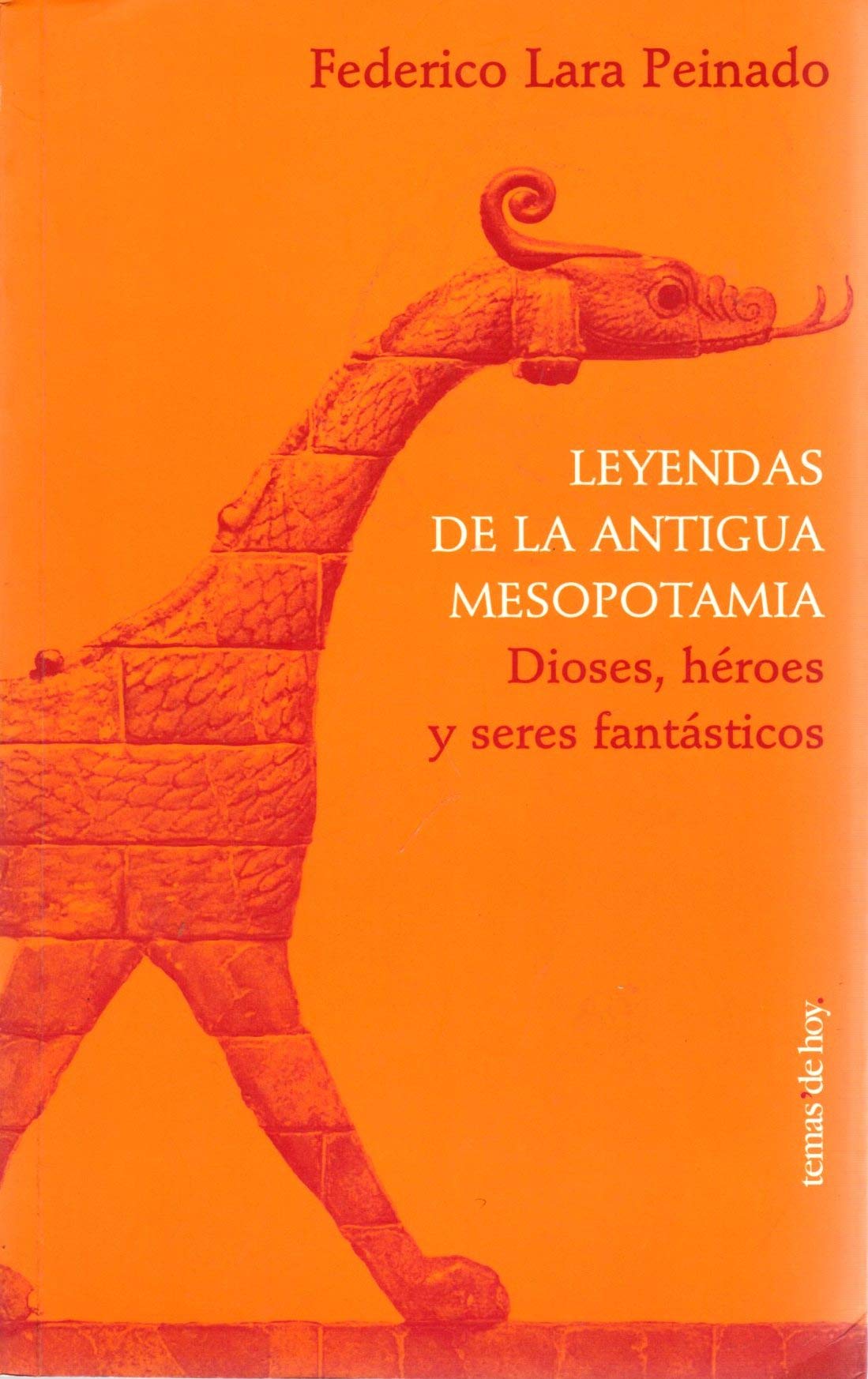 Leyendas De LA Antigua Mesopotamia: Dioses, Heroes Y Seres Fantasticos