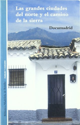 Grandes Ciudades Del Norte Y El Camino De La Sierra, Las: 20 (Biblioteca madrileña de bolsillo)