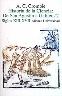 Historia de la ciencia de San Agustín a Galileo: 2. Siglos XIII-XVII (Alianza universidad (AU))