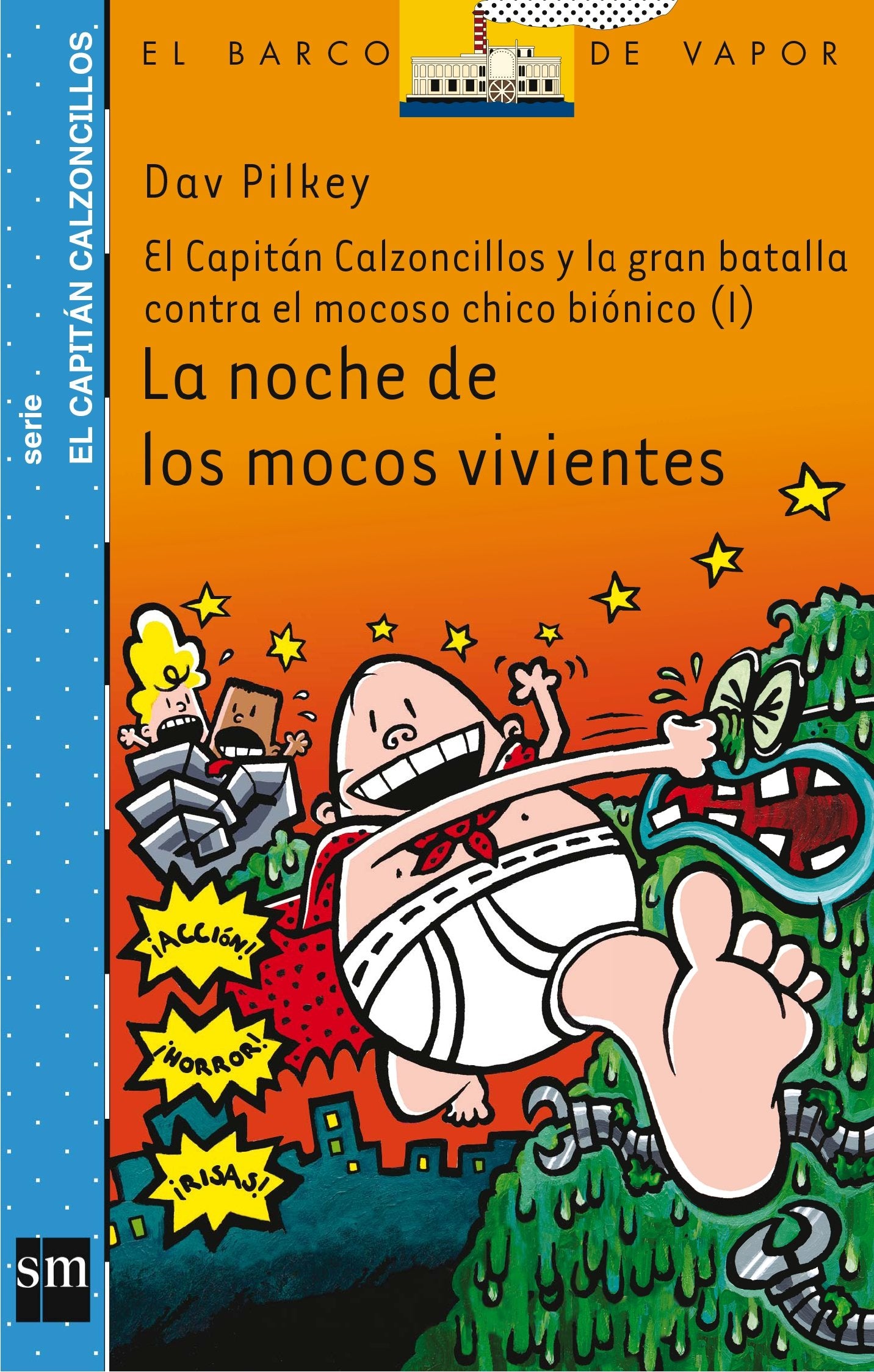 La noche de los mocos vivientes: El capitán Calzoncillos y la gran batalla contra el mocoso chico biónico I: 8 (El Barco de Vapor Azul)