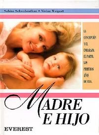 Madre e hijo: Embarazo y parto. Los primeros años de la vida del niño. (Embarazo y primeros años)