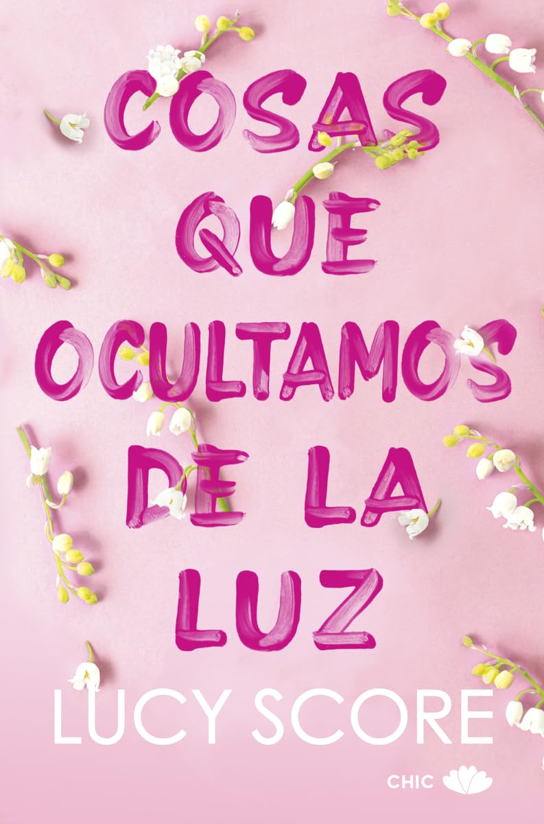 Cosas que ocultamos de la luz (CHIC EDITORIAL)