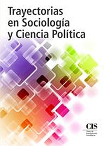 TRAYECTORIAS EN SOCIOLOGÍA Y CIENCIA POLÍTICA: 53 (Fuera de Colección)