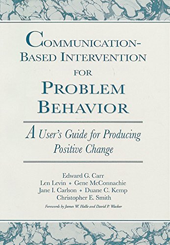 Communication-Based Intervention for Problem Behaviour: A User's Guide for Producing Positive Change