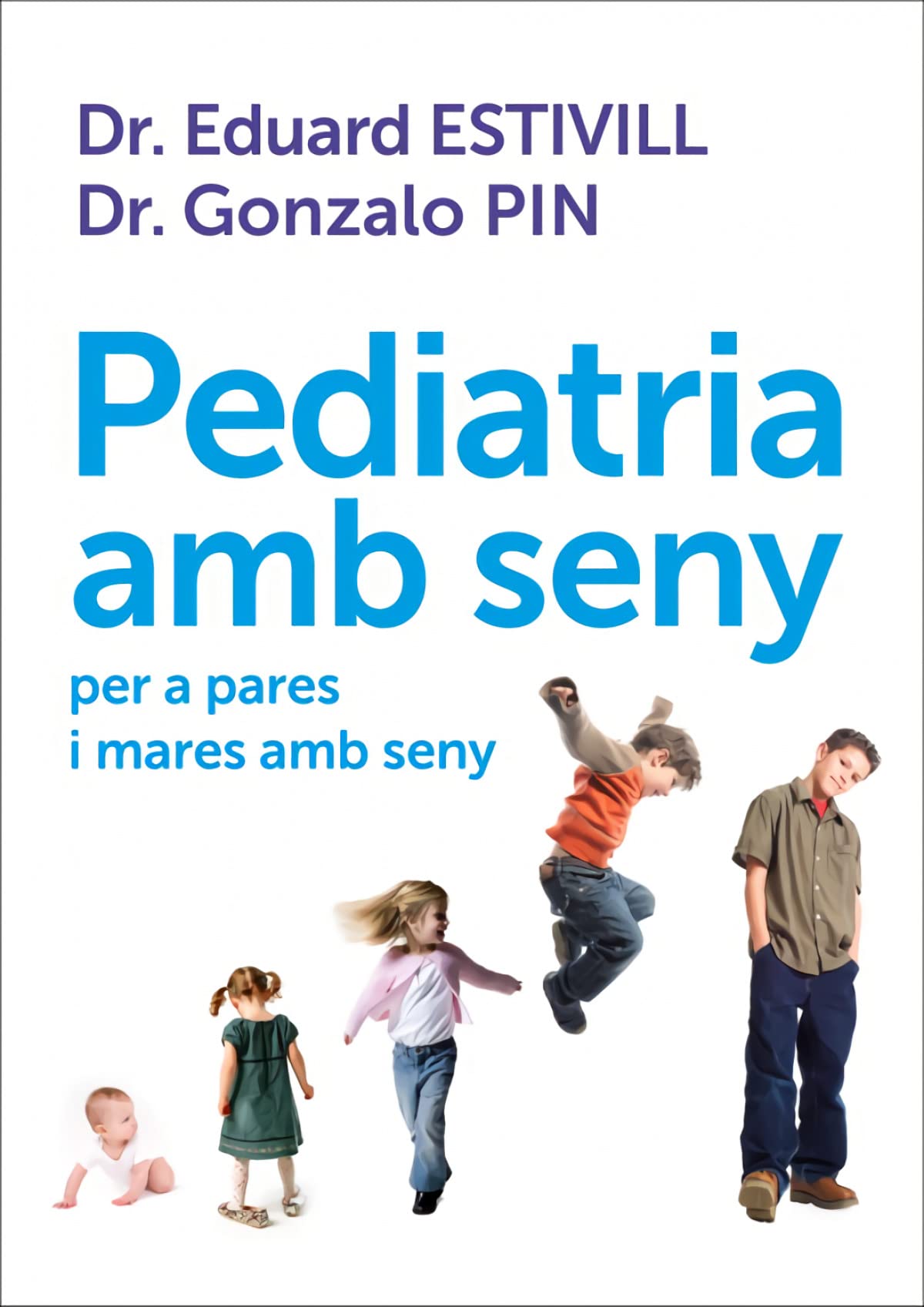 Pediatria amb seny: per a pares i mares amb seny (Divulgació)