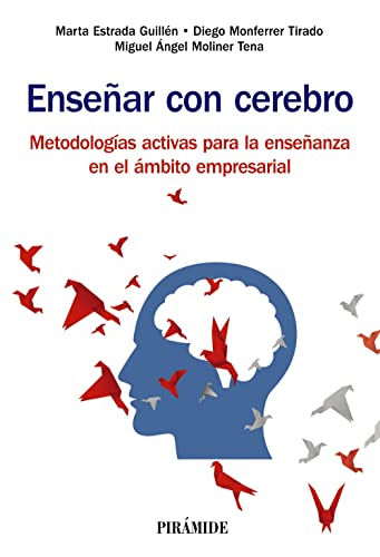 Enseñar con cerebro: Metodologías activas para la enseñanza en el ámbito empresarial (BIBLIOTECA UNIVERSITARIA)