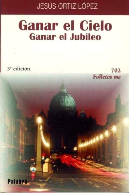 Ganar el cielo. Ganar el jubileo (Folletos MC)
