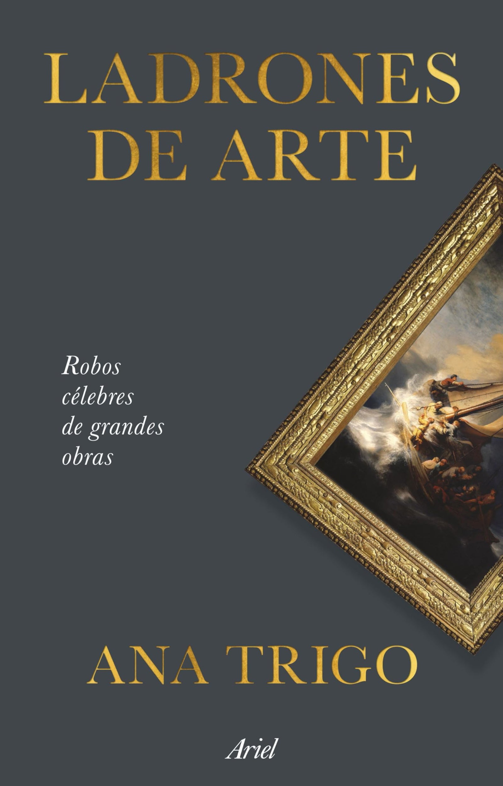 Ladrones de arte: Robos célebres de grandes obras (Ariel)