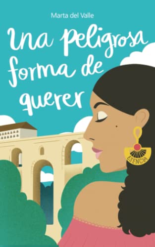 Una peligrosa forma de querer: Una novela que habla de amor, amistad y erotismo que te hará reflexionar con mucha simpatía.