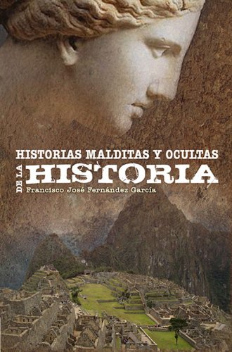 Historias Malditas Y Ocultas De La Historia (SIN COLECCION)