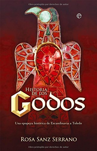 Historia de los godos : una epopeya histórica de Escandinavia a Toledo