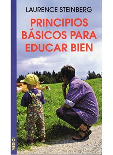 PRINCIPIOS BÁSICOS PARA EDUCAR BIEN (NIÑOS Y ADOLESCENTES)