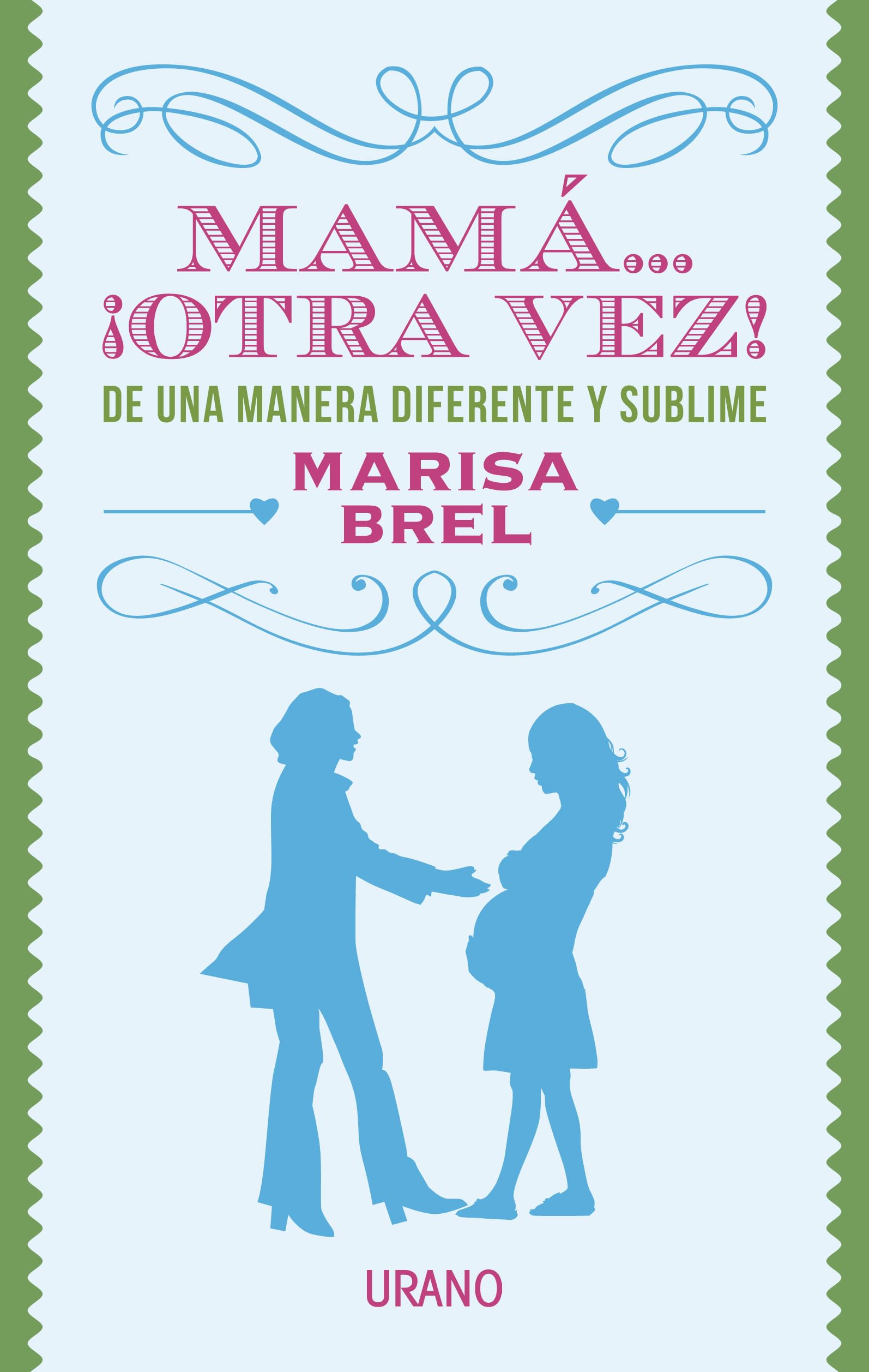 Mamá otra vez: De una manera diferente y sublime (Crecimiento personal)