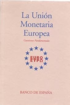 La union monetaria europea : las cuestiones fundamentales