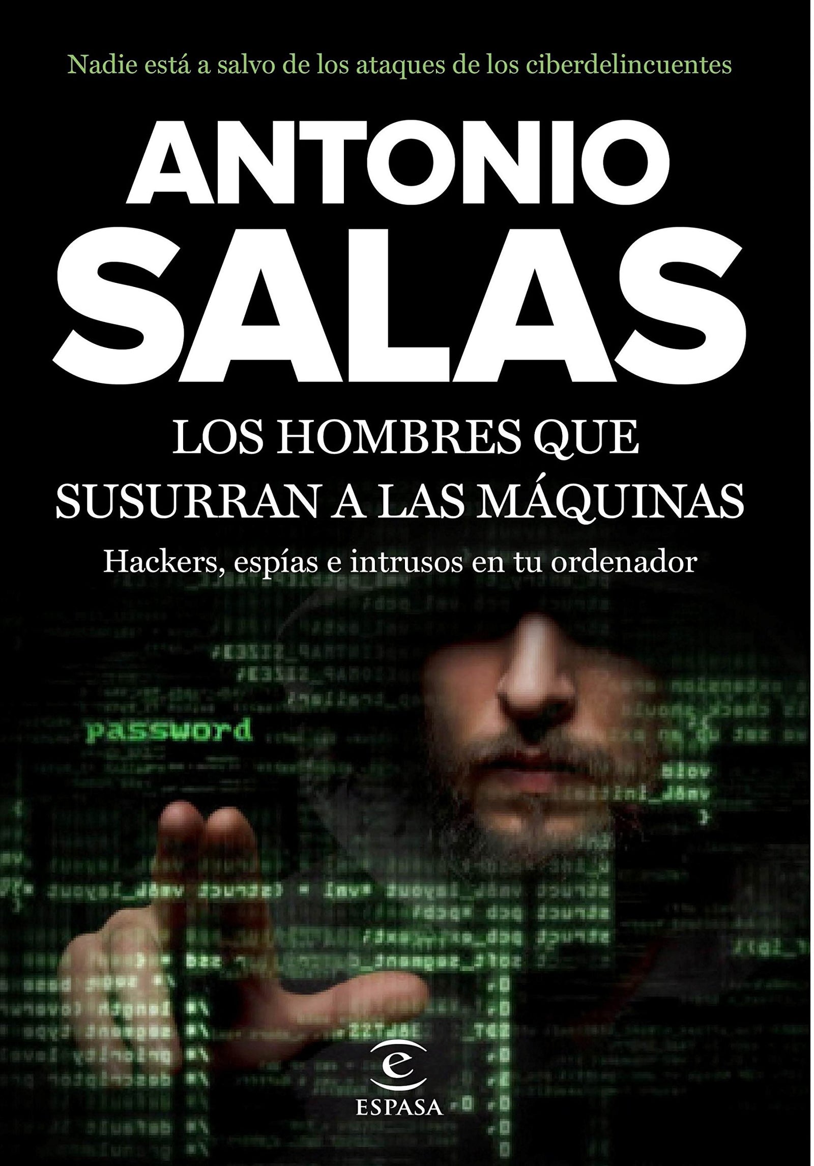 Los hombres que susurran a las máquinas: Hackers, espías e intrusos en tu ordenador (FUERA DE COLECCIÓN Y ONE SHOT)