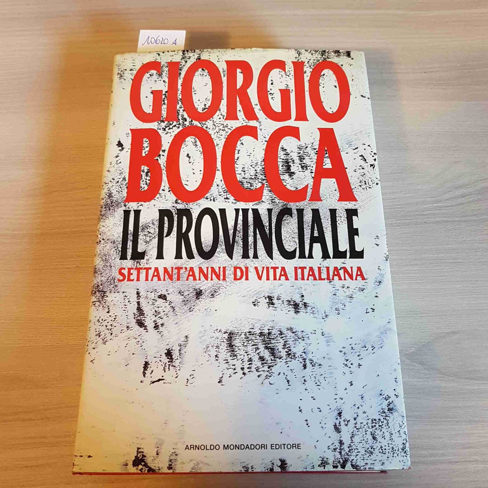 Il provinciale. Settant'anni di vita italiana (I libri di Giorgio Bocca)