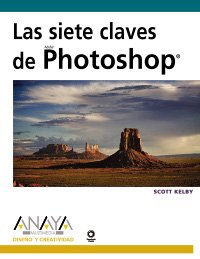 Las siete claves de Photoshop CS3 (Diseño Y Creatividad)