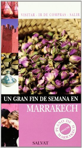 Un gran fin de semana en Marrakech (Castellano - Salvat - Turismo - Fin De Semana)