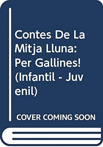 Contes de la Mitja Lluna nº 36. Per gallines!