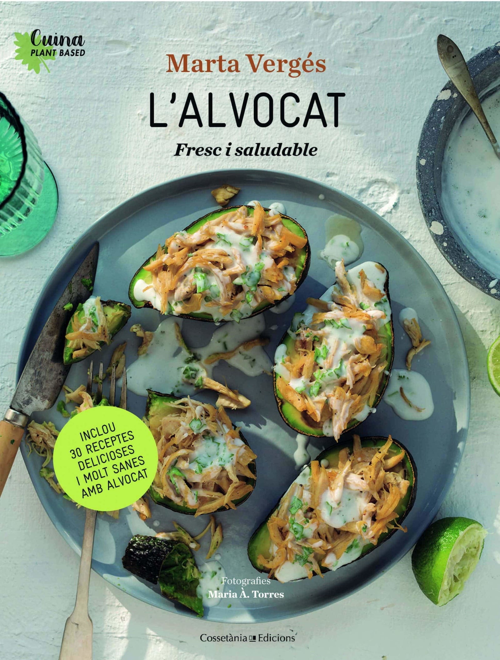 L'alvocat: Fresc i saludable: 3 (Cuina Plant Based)