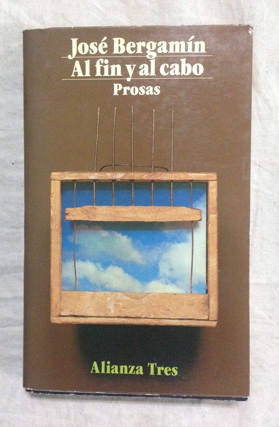 Al fin y al cabo: (Prosas) (Alianza Tres (At))