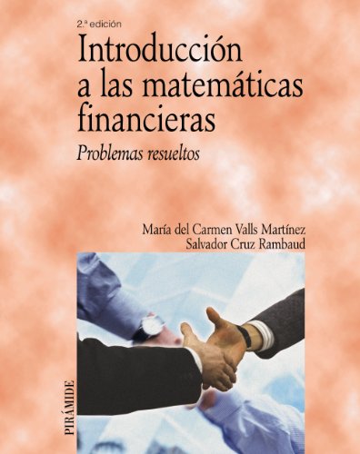 Introducción a las matemáticas financieras: Problemas resueltos (Economía y Empresa)