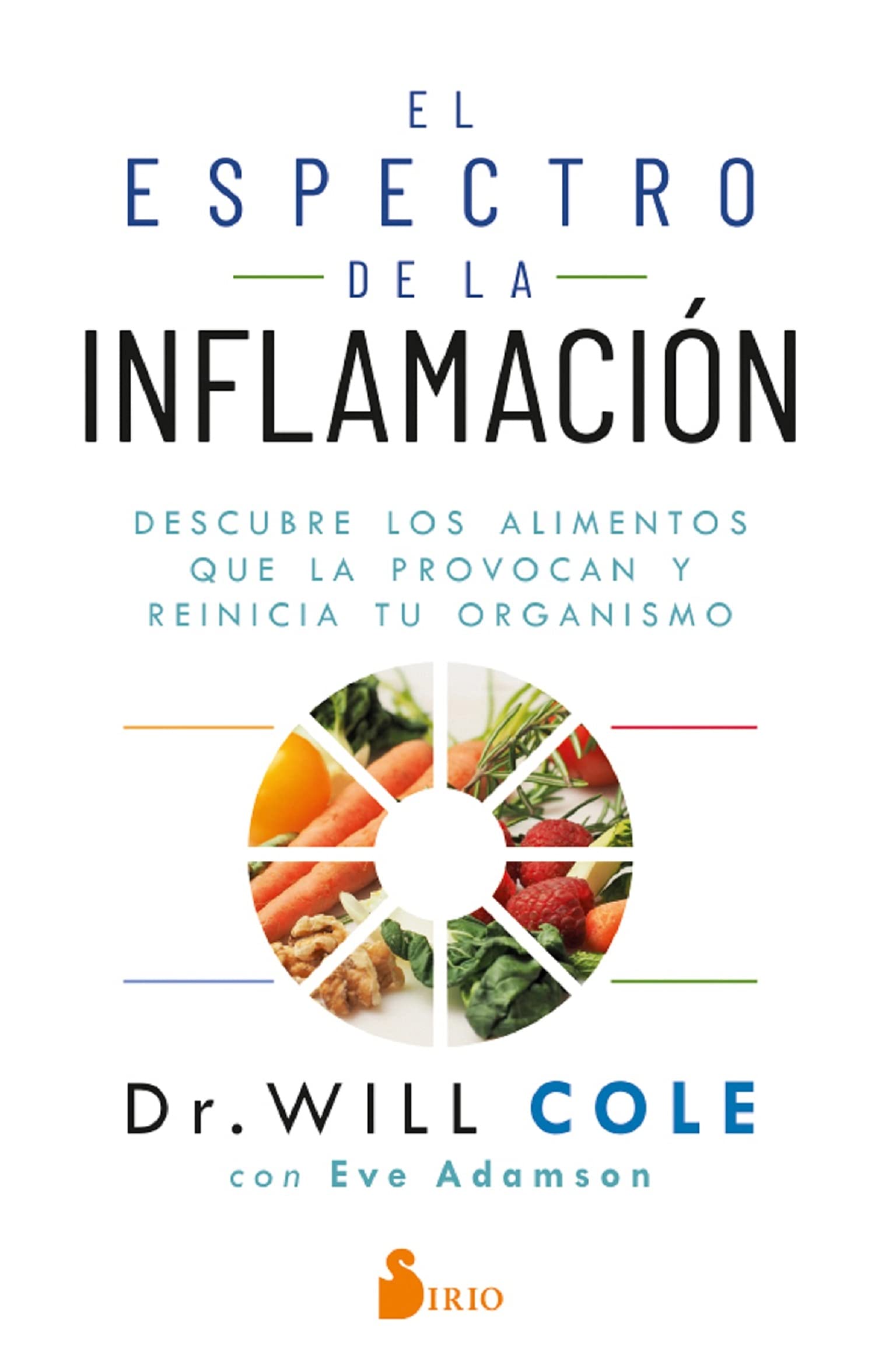 EL ESPECTRO DE LA INFLAMACIÓN: Descubre los alimentos que la provocan y reinicia tu organismo (NUTRICION)