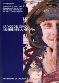 La voz del olvido: mujeres en la historia (SIN COLECCION)