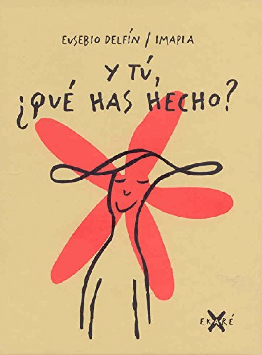 Y tu, ¿qué has hecho? (Ekarequis)