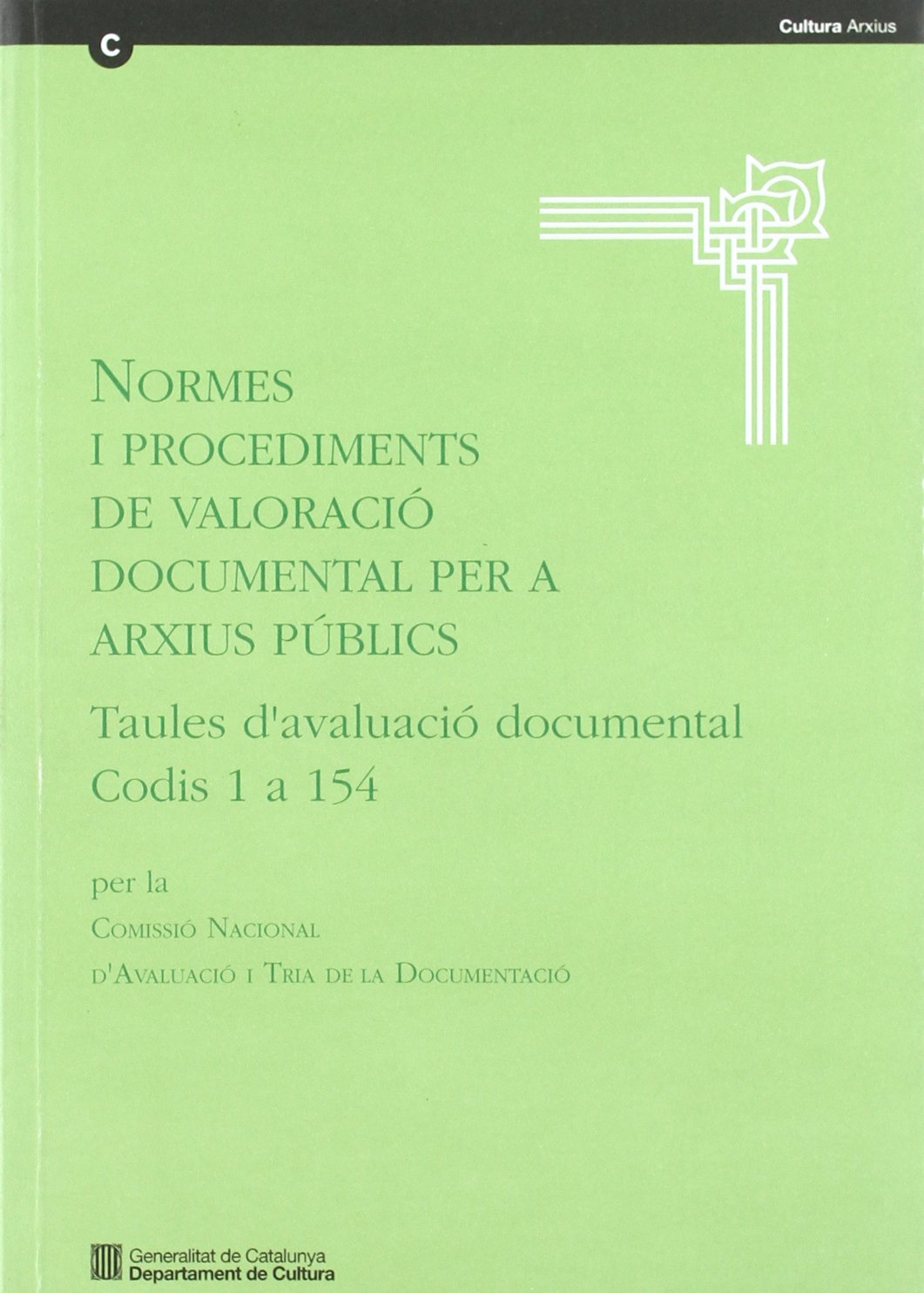 Normes i procediments de valoració documental per a arxius públics. Taules d'avaluació documental. Codis 1 a 154