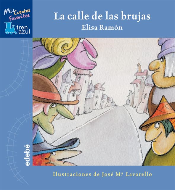 LA CALLE DE LAS BRUJAS (Tren azul: Mis Cuentos Favoritos)