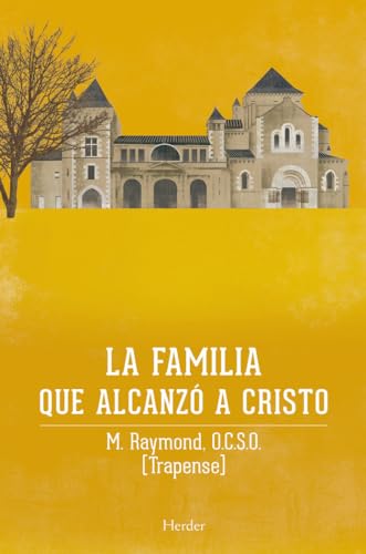 Familia que alcanzó a Cristo. La saga de Citeaux (SIN COLECCION)