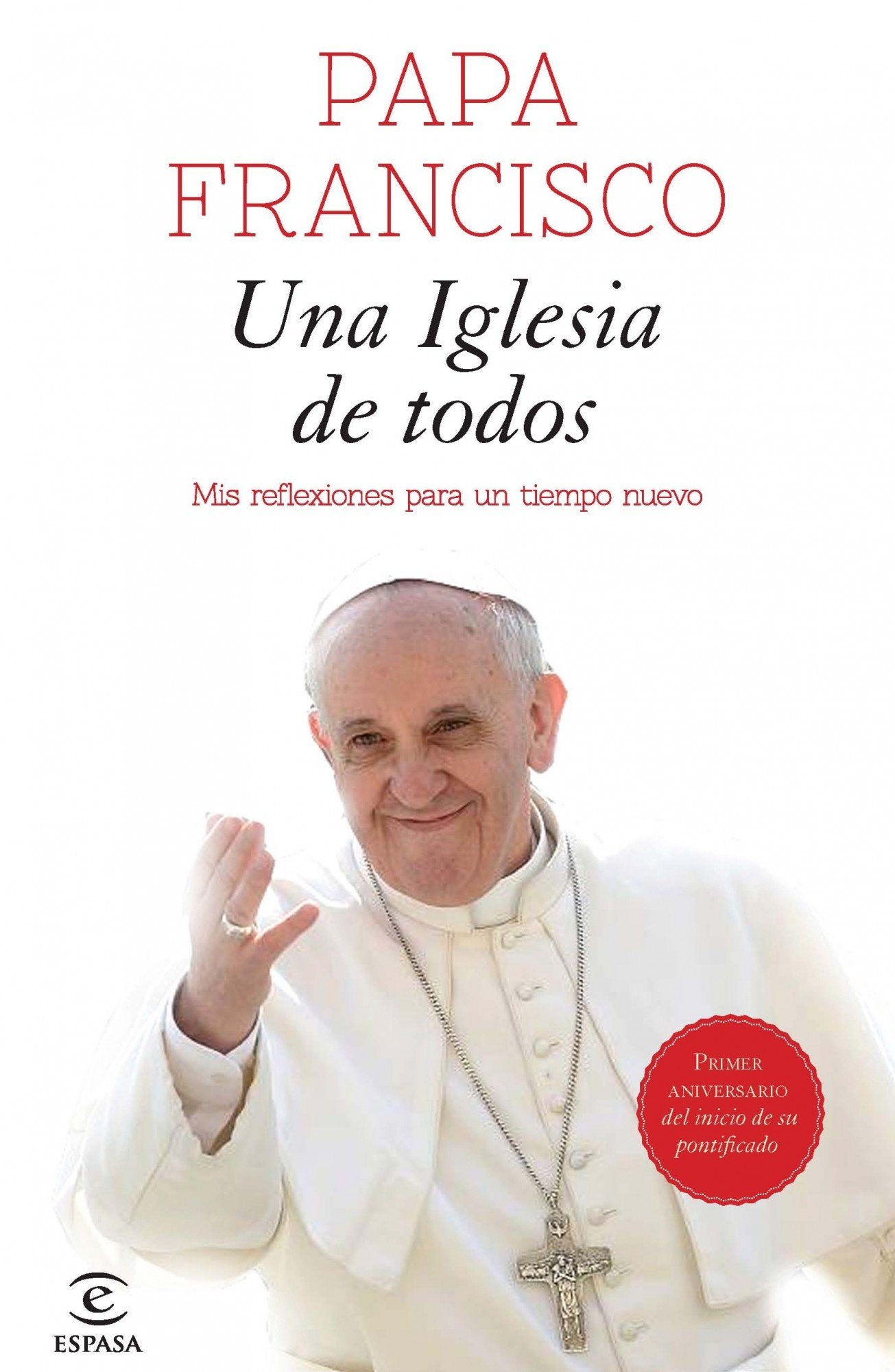 Una iglesia de todos: MIS Reflexiones Para Un Tiempo Nuevo (Fuera de colección)