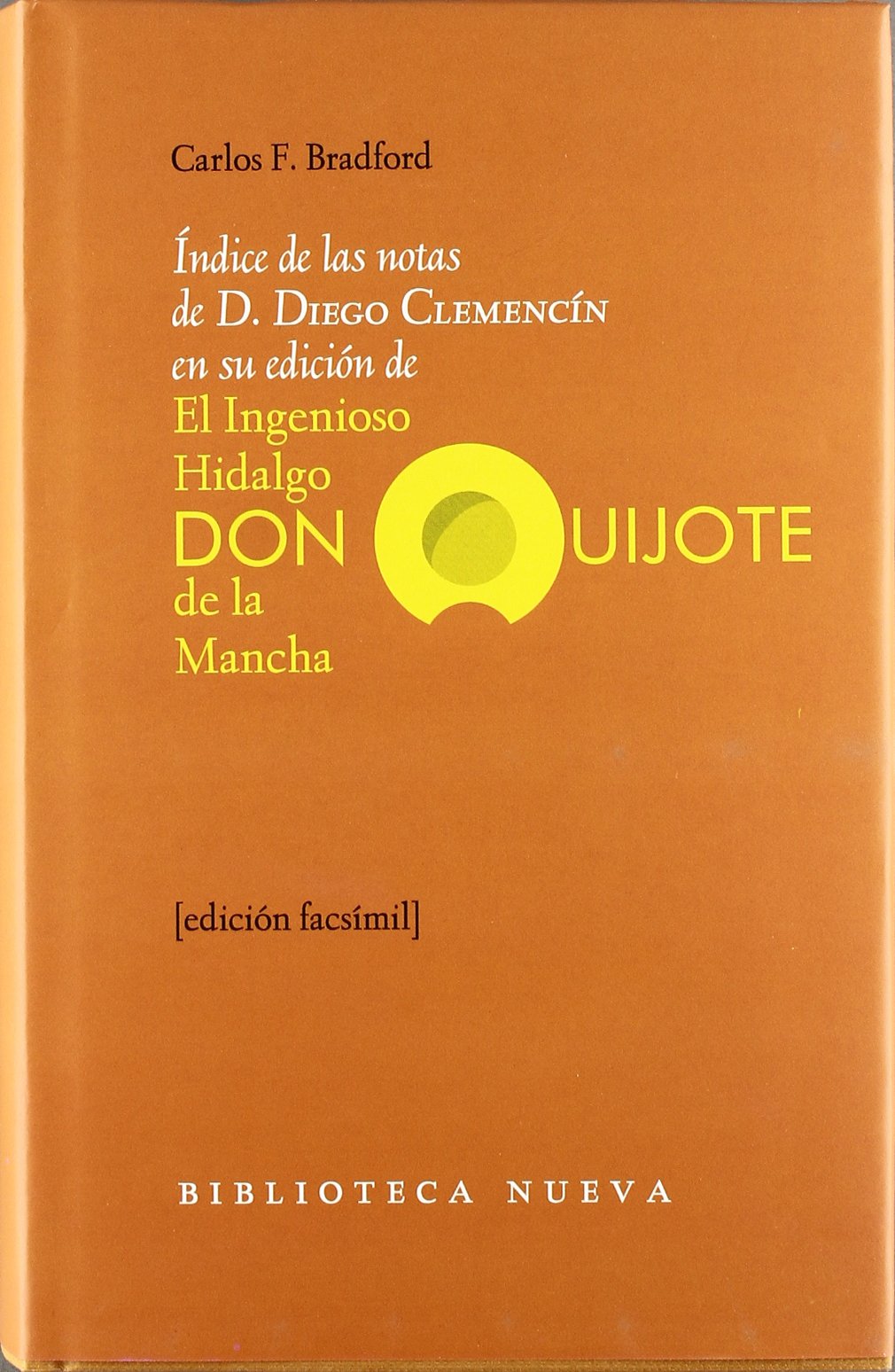 Índice De Las Notas De D. Diego Clemencín En Su Edición De El Ingenioso Hidalgo Don Quijote De La Mancha (VARIOS FUERA DE COLECCION)