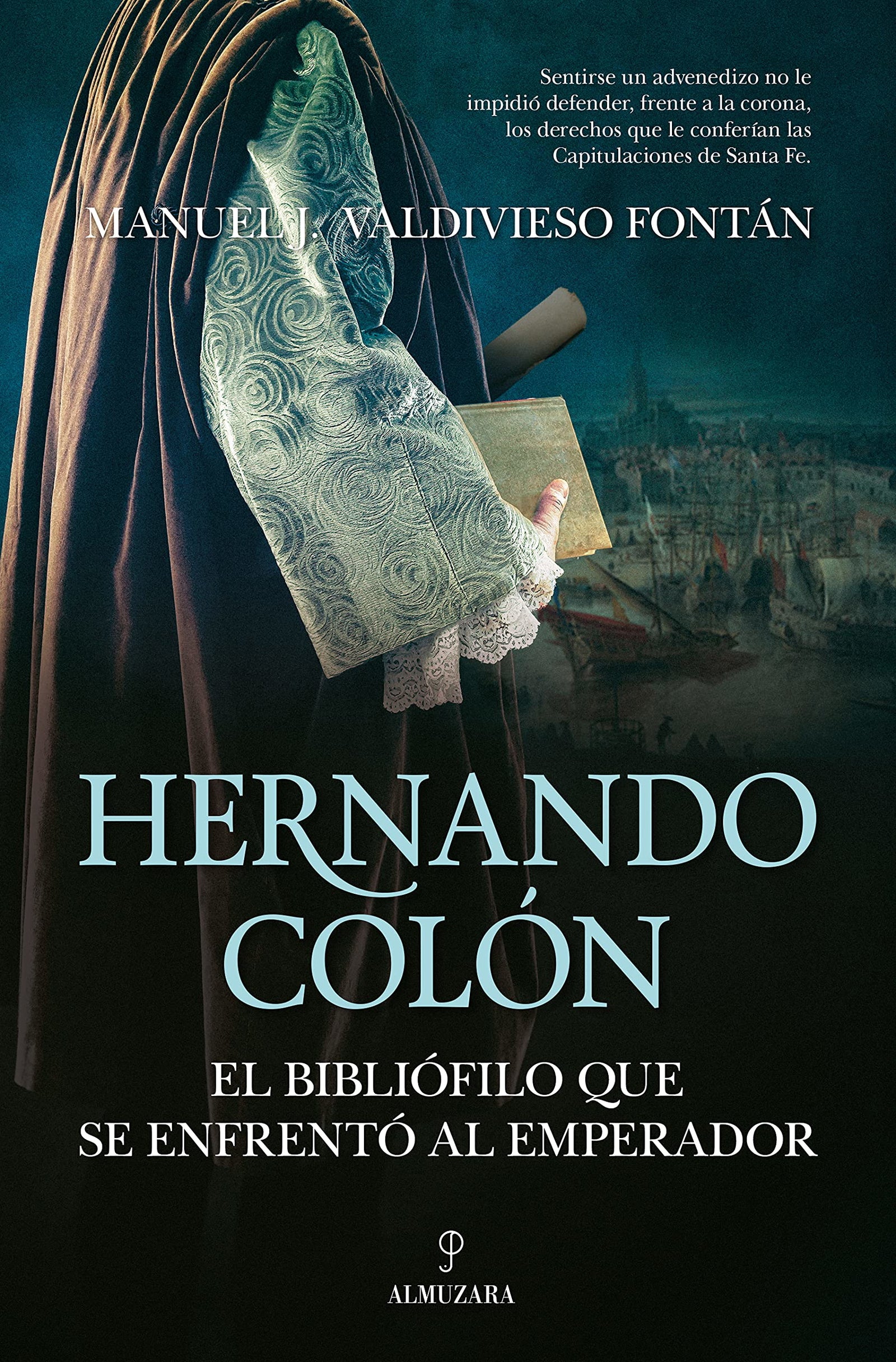Hernando Colón, El bibliófilo Que Se Enfrentó Al Emperador (Novela Histórica)