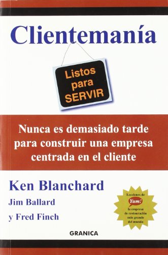 Clientemanía : nunca es demasiado tarde para construir una empresa centrada en el cliente