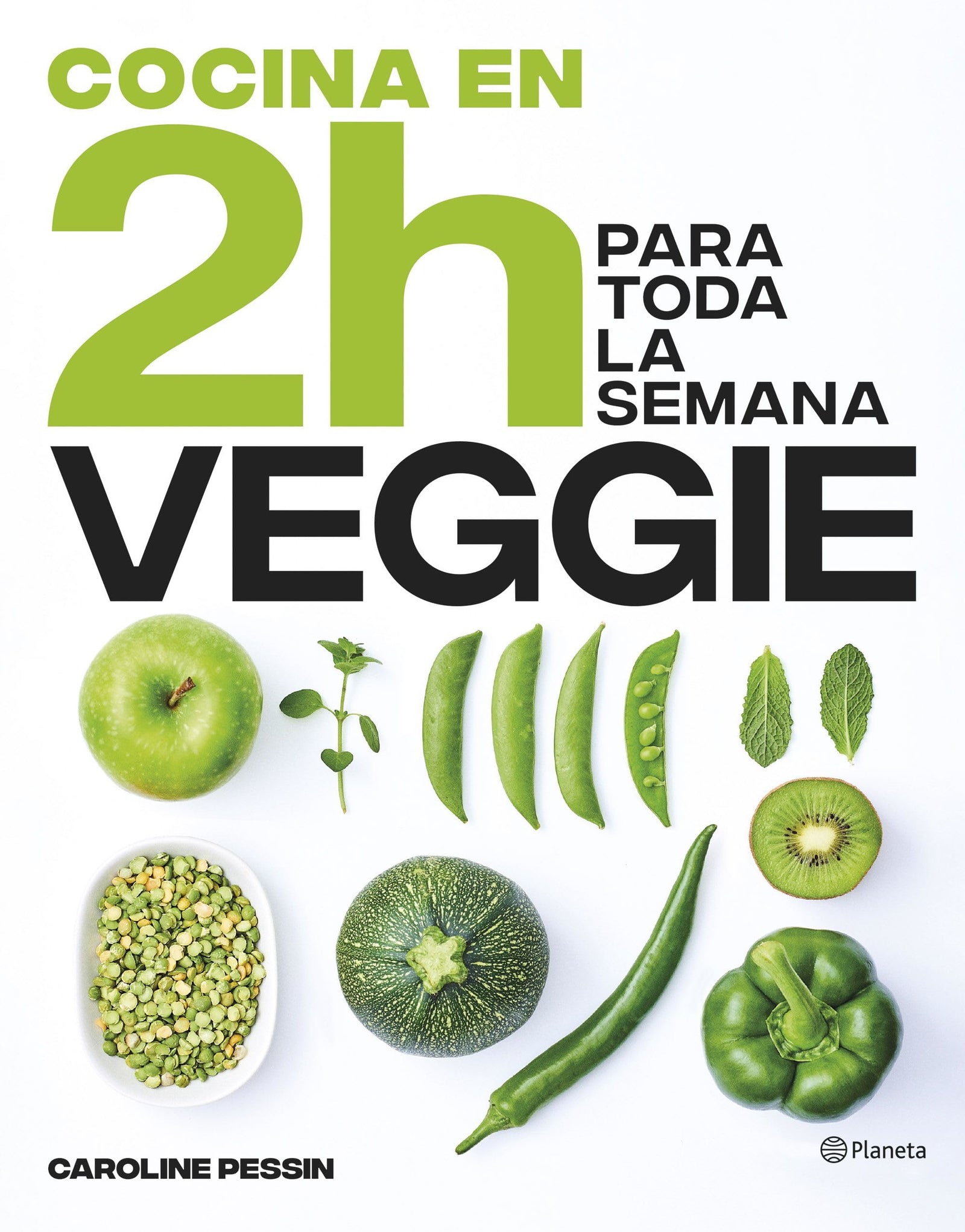 Cocina veggie en 2 horas para toda la semana: El bestseller internacional del batch cooking (Planeta Cocina)