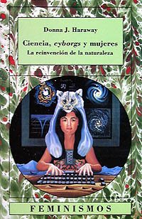 Ciencia, cyborgs y mujeres: La reinvención de la naturaleza (Feminismos)