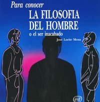 Para conocer la filosofía del hombre: O el ser inacabado (Para leer, vivir, comprender)